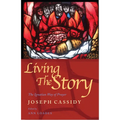 Living the Story: The Ignatian Way of Prayer and Scripture Reading