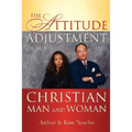 The Attitude Adjustment of the Christian Man and Woman