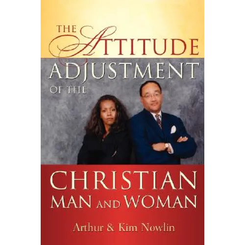 The Attitude Adjustment of the Christian Man and Woman