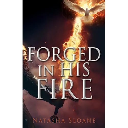 Forged in His Fire