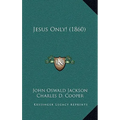 Jesus Only! (1860)