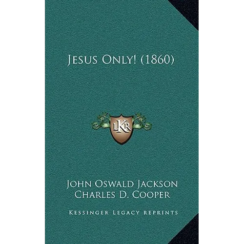 Jesus Only! (1860)