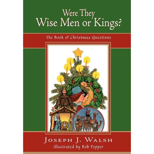Were They Wise Men or Kings?: The Book of Christmas Questions
