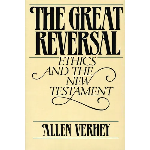 The Great Reversal: Ethics and the New Testament