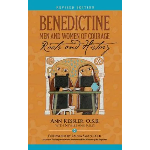 Benedictine Men and Women of Courage: Roots and History