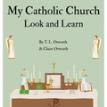 My Catholic Church: Look and Learn