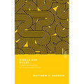 Rebels and Exiles: A Biblical Theology of Sin and Restoration