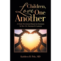 Children, Love One Another: A Daily Devotional Based on Sermons by Rev. Dr. Norman R. Lawson