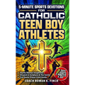 5-Minute Sports Devotions for Catholic Teen Boy Athletes: The Ultimate Playbook with 30 Easy-to-Apply Habits to Build Mental Toughness, Virtue & Unsha