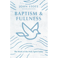 Baptism and Fullness: The Work of the Holy Spirit Today