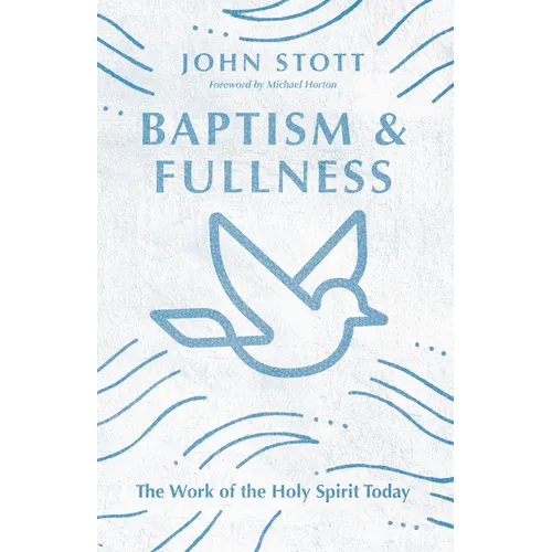 Baptism and Fullness: The Work of the Holy Spirit Today