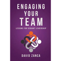 Engaging Your Team: Lessons for Servant Leadership