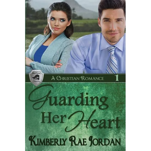 Guarding Her Heart: A Christian Romance