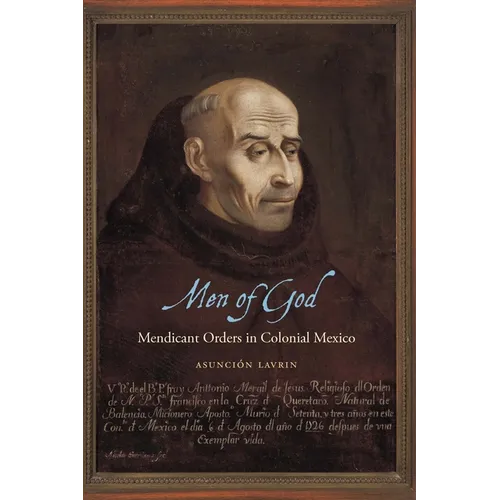 Men of God: Mendicant Orders in Colonial Mexico