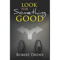 Look for Something Good