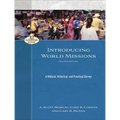 Introducing World Missions: A Biblical, Historical, and Practical Survey