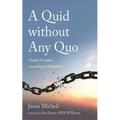 A Quid Without Any Quo: Gospel Freedom According to Galatians