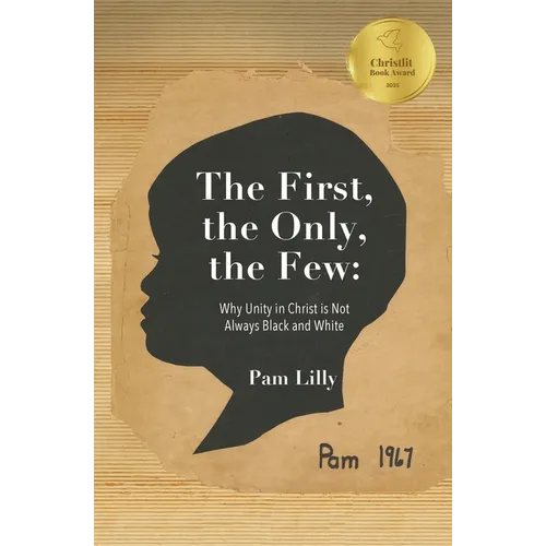 The First, the Only, the Few: Why Unity in Christ is Not Always Black and White