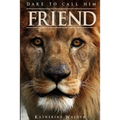 Dare to Call Him Friend