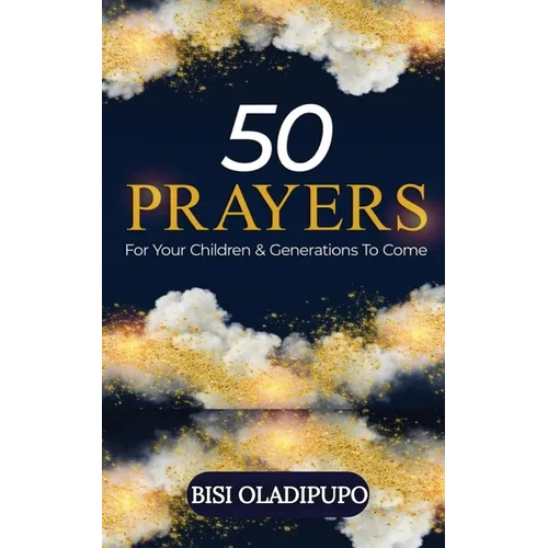 50 Prayers for Your Children and Generations to Come