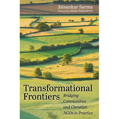Transformational Frontiers: Bridging Communities and Christian NGOs in Practice
