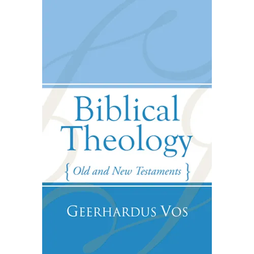 Biblical Theology: Old and New Testaments