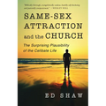 Same-Sex Attraction and the Church: The Surprising Plausibility of the Celibate Life