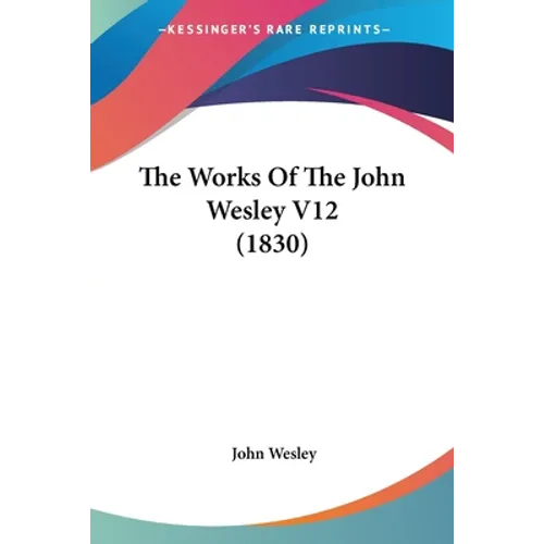 The Works Of The John Wesley V12 (1830)