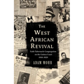The West African Revival: Faith Tabernacle Congregation on the Guinea Coast, 1918-1929
