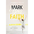 Mark Your Faith: Remembering God's Faithfulness in Your Story