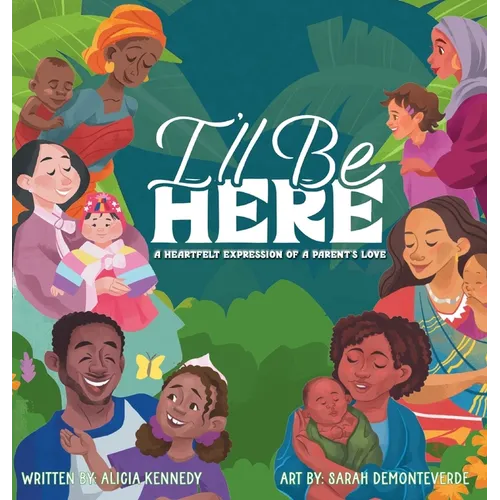 I'll be Here: A Heartfelt Expression of a Parent's Love