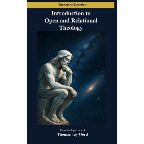 Introduction to Open and Relational Theology