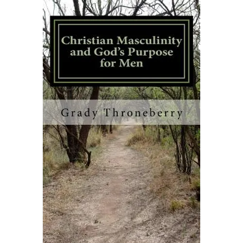 Christian Masculinity and God's Purpose for Men