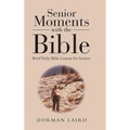 Senior Moments with the Bible: Brief Daily Bible Lessons for Seniors