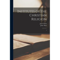 Institutes of the Christian Religion: 1