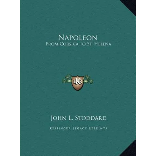 Napoleon: From Corsica to St. Helena