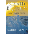 Beloved, Be Loved!
