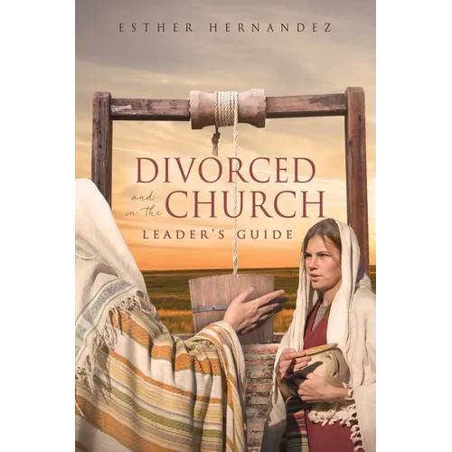 Divorced and in the Church: Leader's Guide