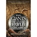 When Giants Were Upon the Earth: The Watchers, the Nephilim, and the Biblical Cosmic War of the Seed