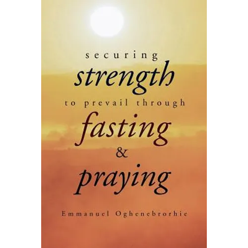 Securing Strength to Prevail through Fasting & Praying