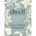 Dwell: 30 Days with God in the Psalms: A Devotional