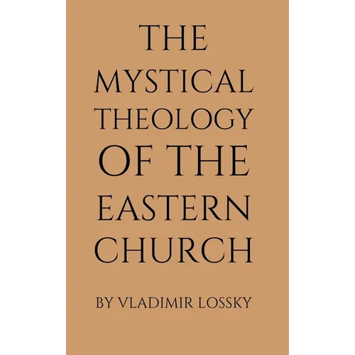 The Mystical Theology of the Eastern Church