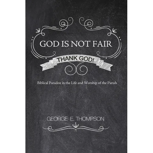 God Is Not Fair, Thank God!