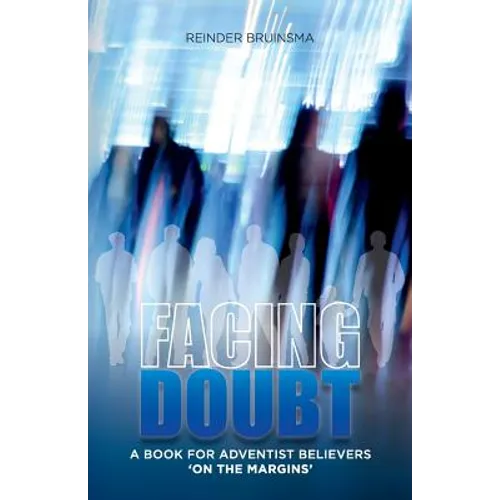 Facing Doubt: A Book for Adventist Believers 'On the Margins'