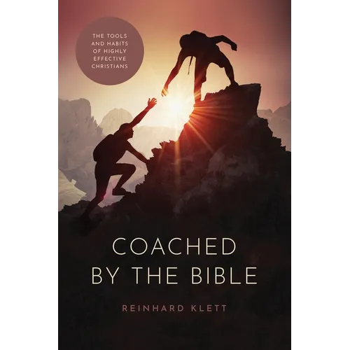 Coached By The Bible: The Tools & Habits of Highly Effective Christians