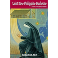Saint Rose Philippine Duchesne: A Heart on Fire Across Frontiers