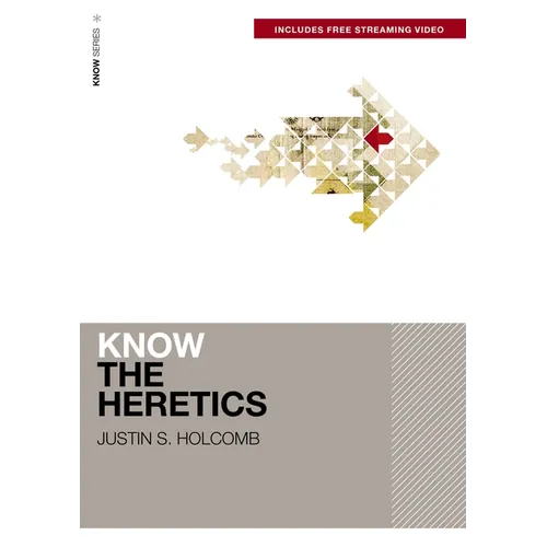 Know the Heretics (Includes Free Streaming Video)