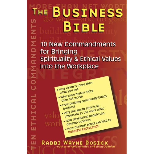 The Business Bible: 10 New Commandments for Bringing Spirituality & Ethical Values Into the Workplace