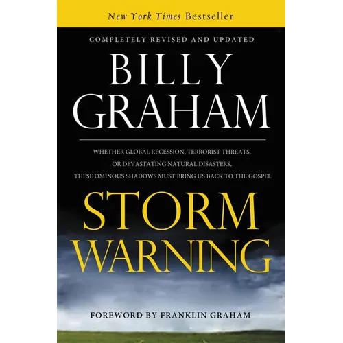 The Storm Warning: Whether Global Recession, Terrorist Threats, or Devastating Natural Disasters, These Ominous Shadows Must Bring Us Bac (Revised, Up