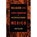 Religion and State Formation in Postrevolutionary Mexico